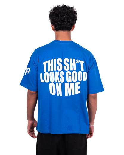 This Sh*t Looks Good On Me T-Shirt